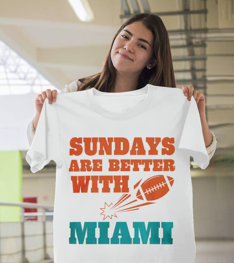 Sundays Are Better With Miami Football T-Shirt