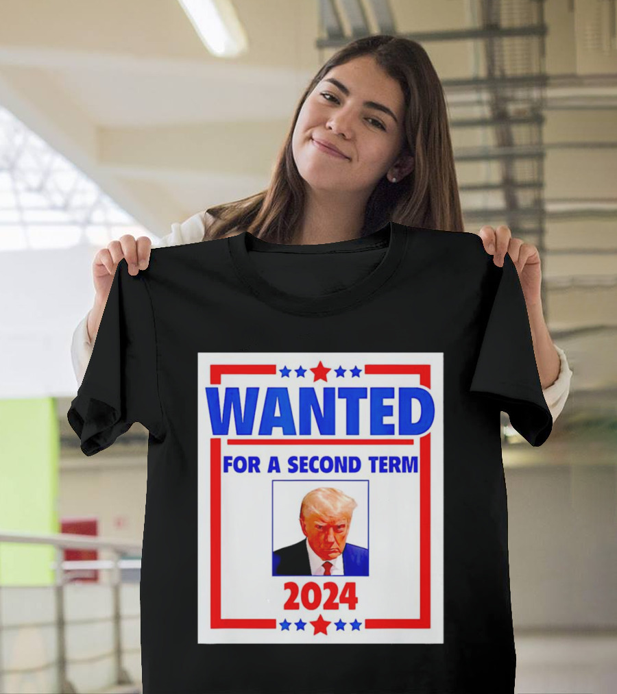 WANTED Trump for a Second Term 2024 T-Shirt
