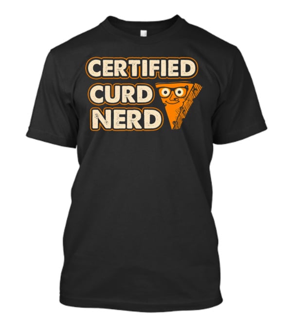 Certified Curd Nerd Cheese Slice Glasses T-Shirt