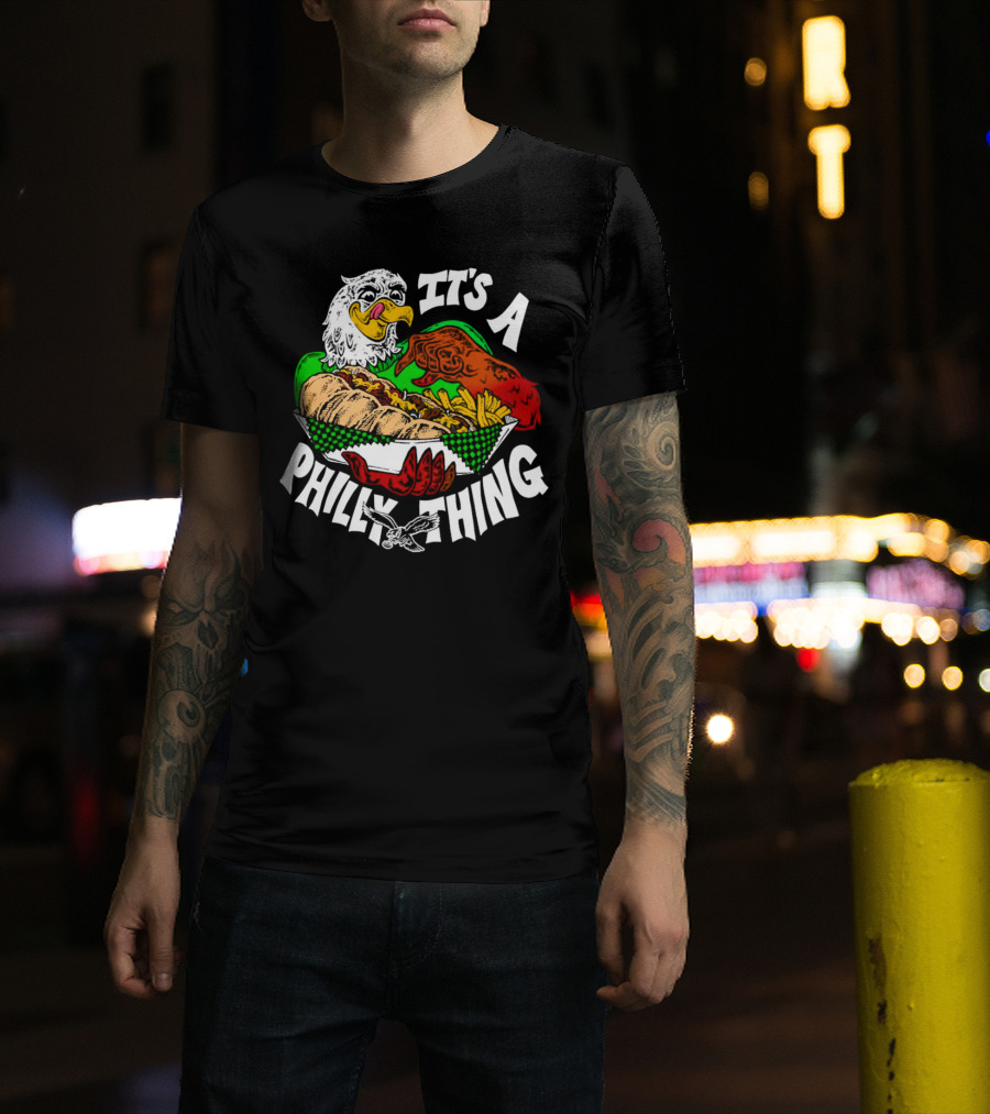 It's A Philly Thing Philadelphia Eagles Sandwich Eagle T-Shirt