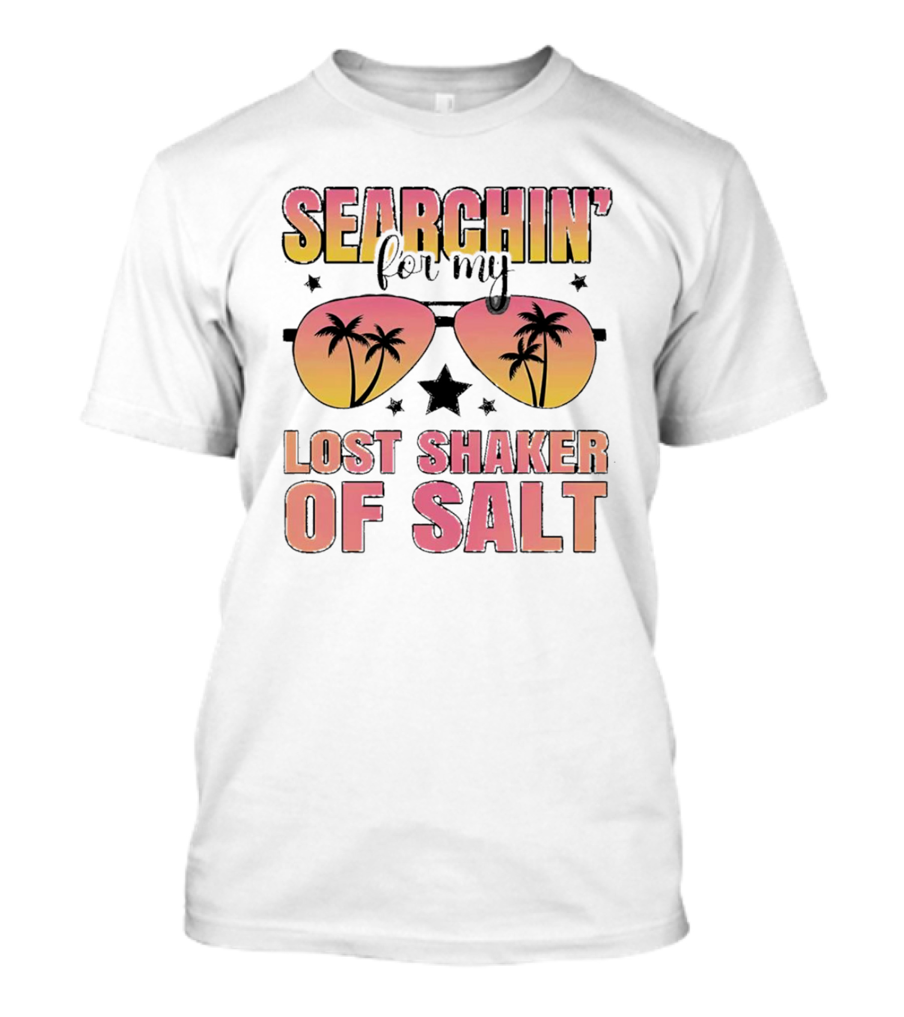 Searchin’ For My Lost Shaker Of Salt Sunglasses Palm Trees Sunset T-Shirt
