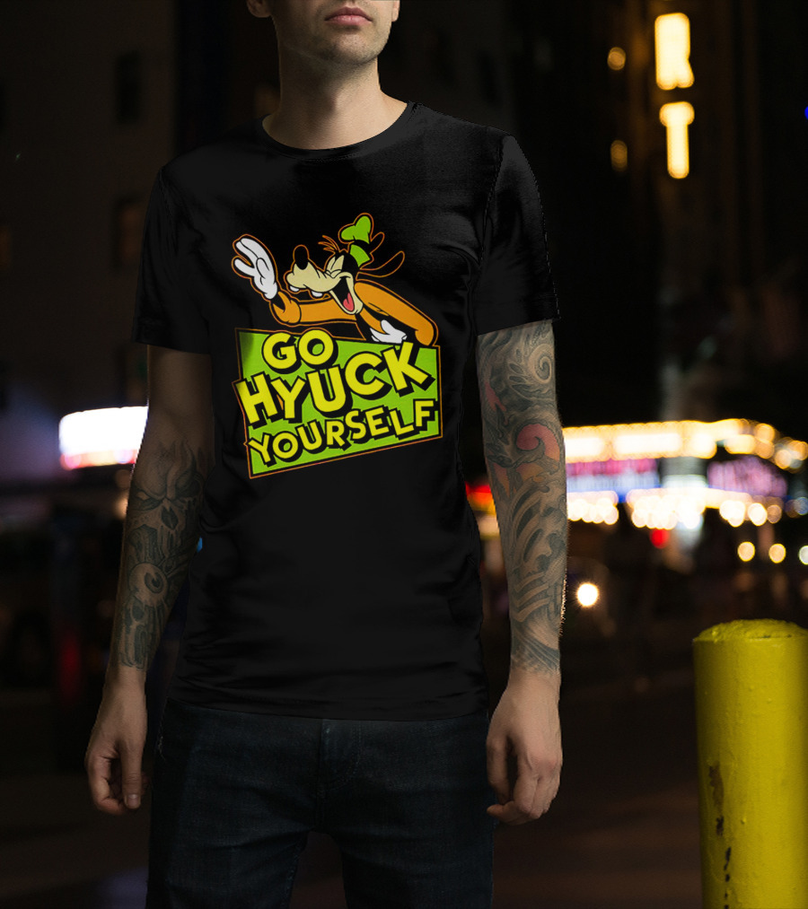 Go Hyuck Yourself Goofy Disney Character Humor T-Shirt