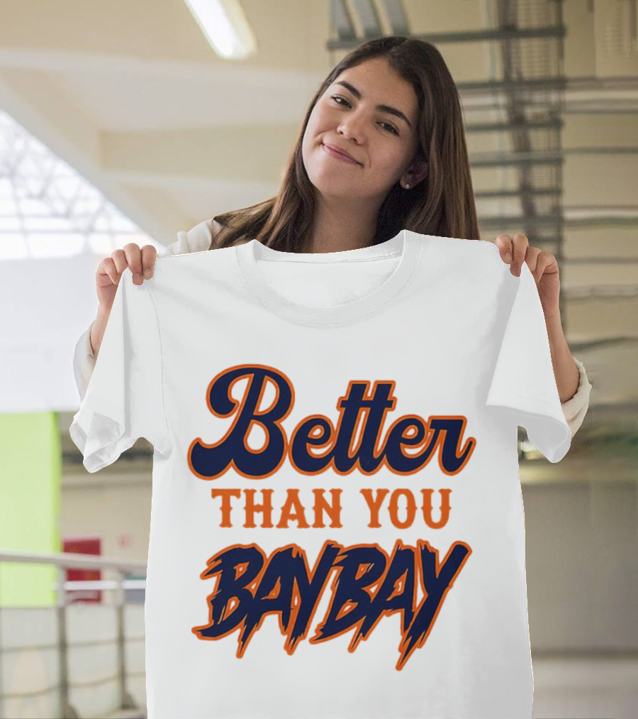 Better Than You Bay Bay New York Mets Variant T-Shirt