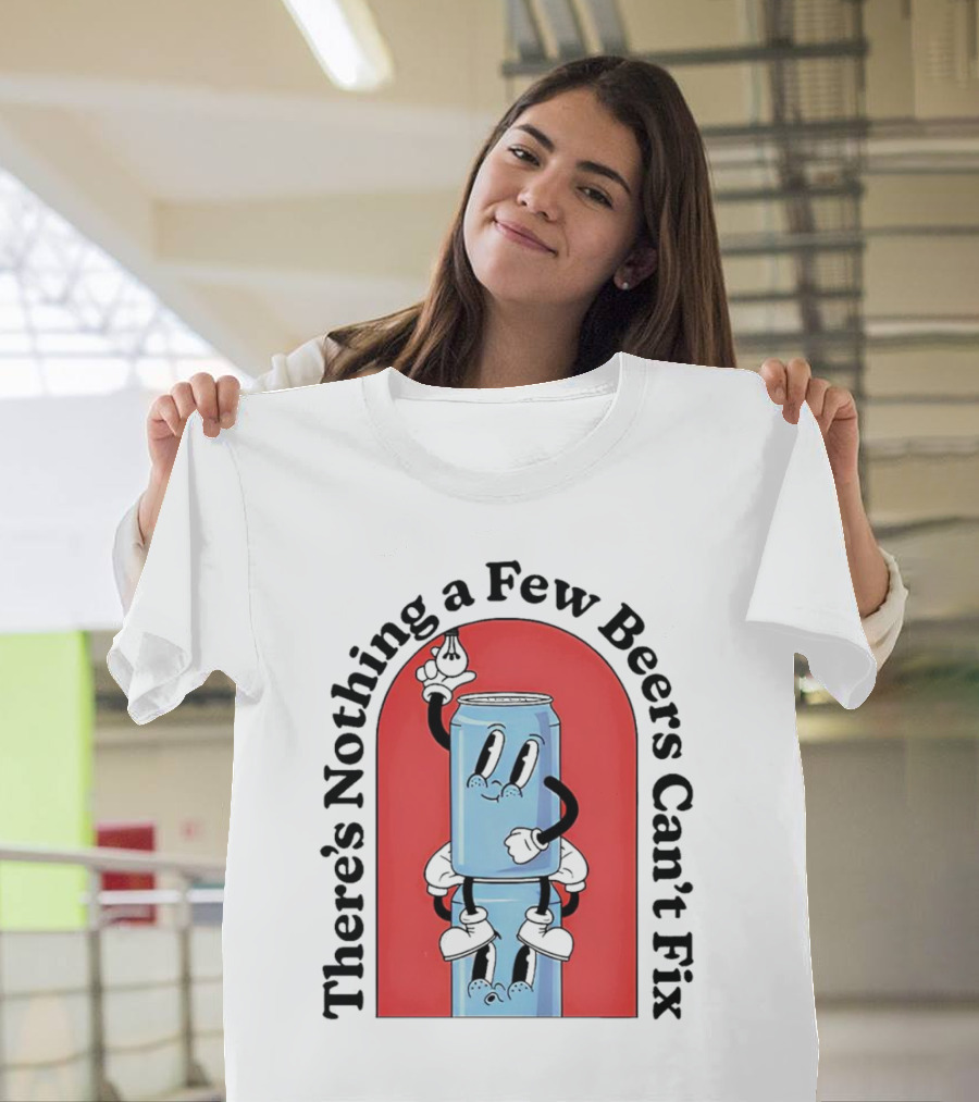 There’s Nothing a Few Beers Can’t Fix with Playful Stacked Cans T-Shirt