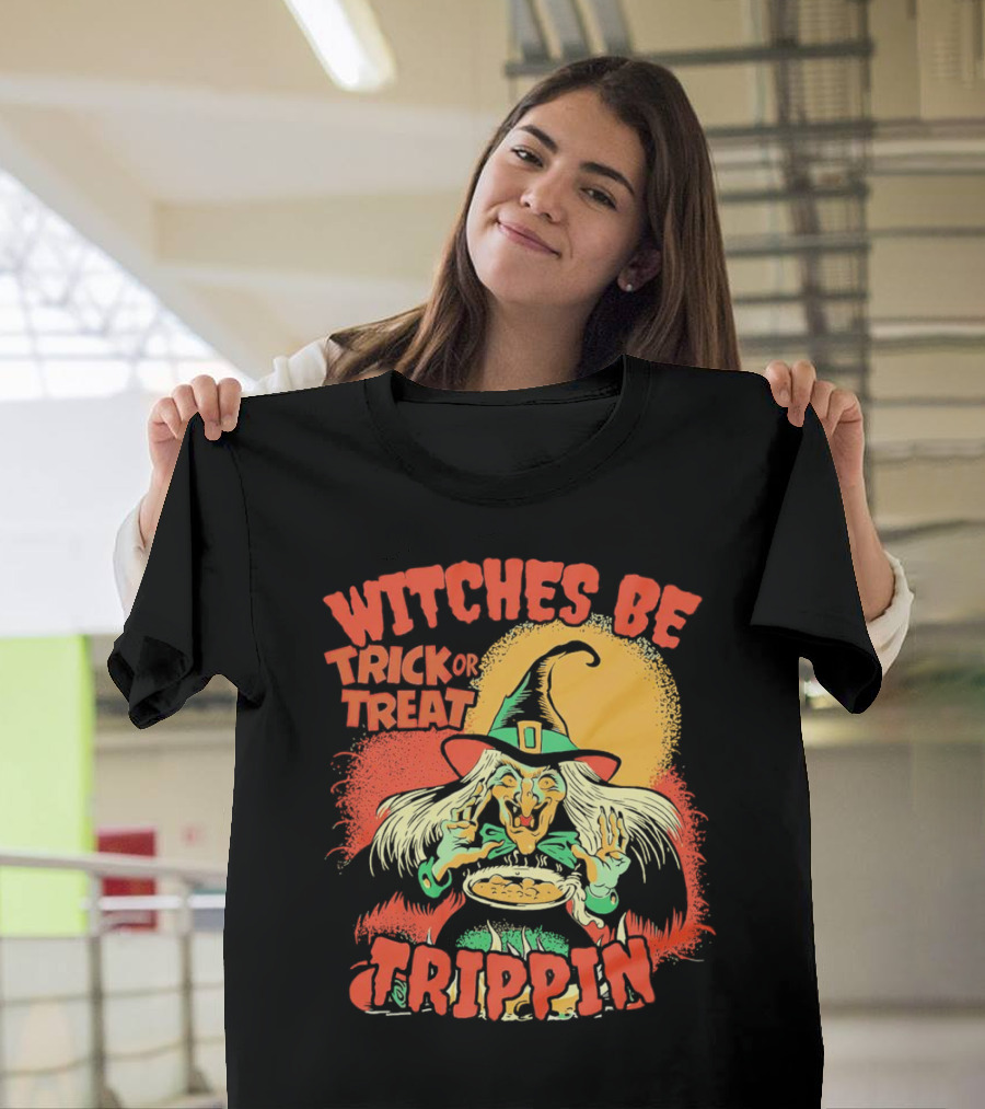 Witches Be Trick Or Treat Trippin Halloween Vintage Witch T-Shirt