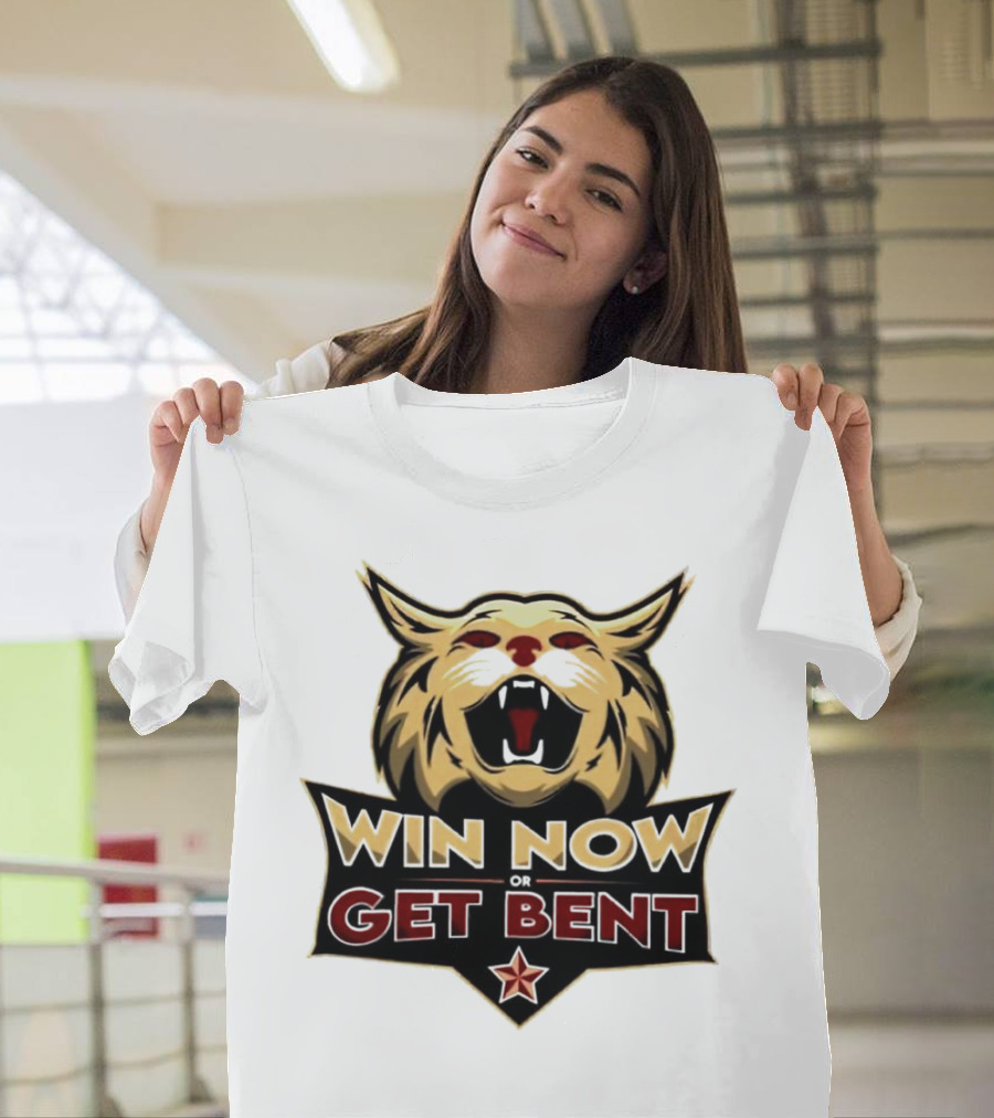 Win Now Or Get Bent Fierce Wildcat Face T-Shirt