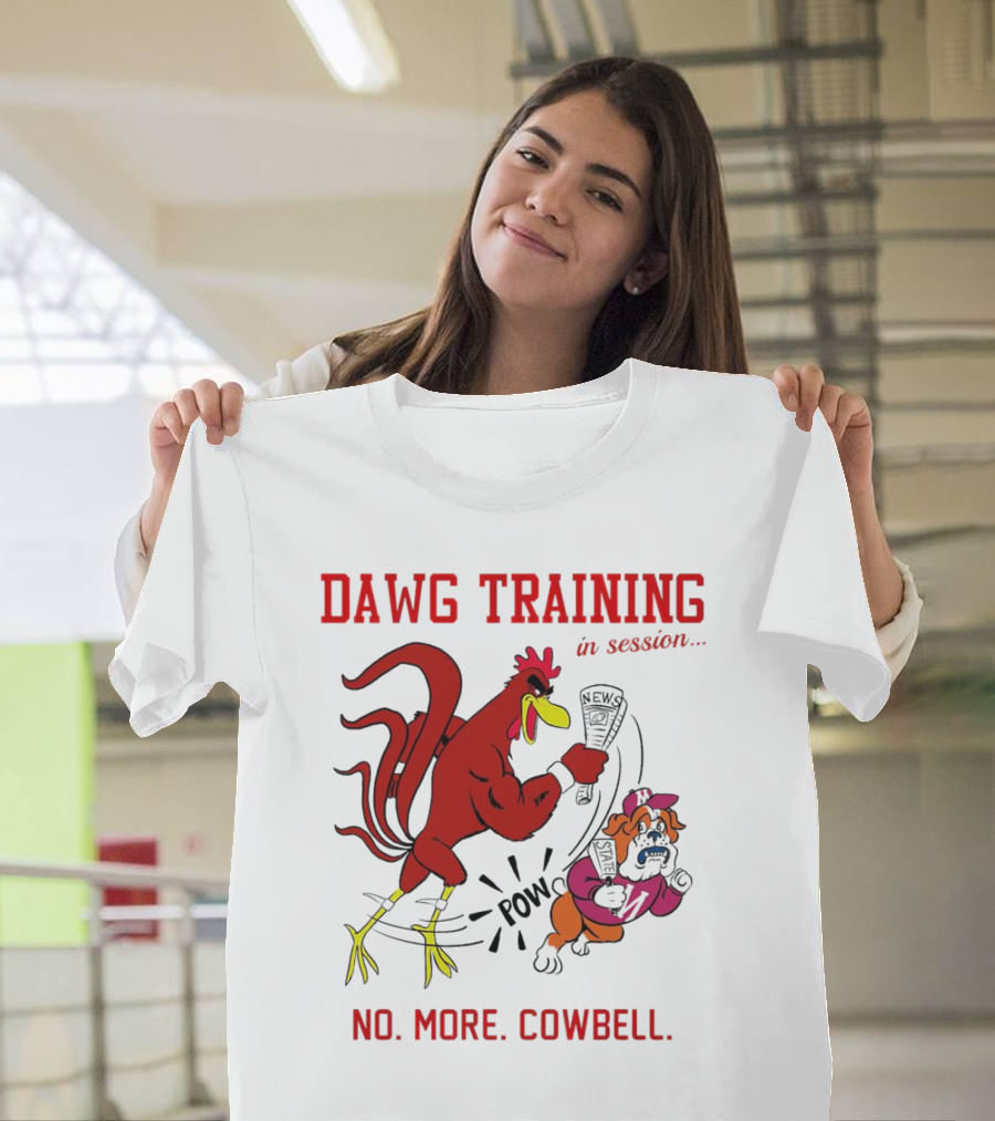 Dawg Training in Session Pow No More Cowbell T-Shirt
