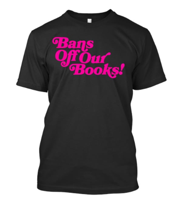 Bans Off Our Books T-Shirt