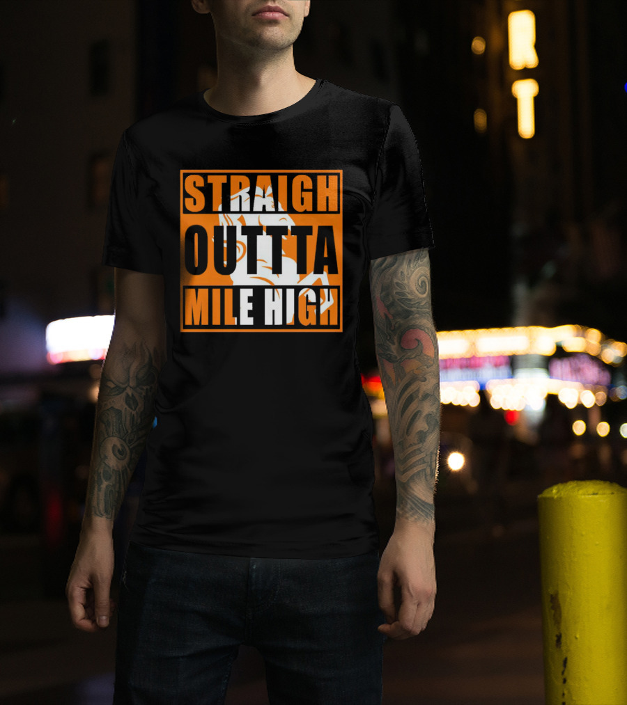 Denver Broncos Straight Outta Mile High Football Fan Gear T-Shirt