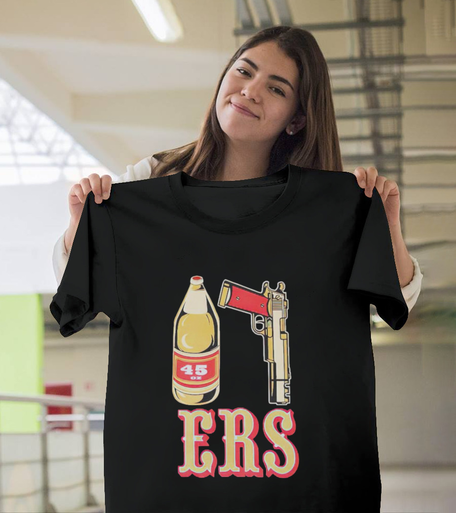 San Francisco 49ers 45 Oz Beer And Gun E R S T-Shirt