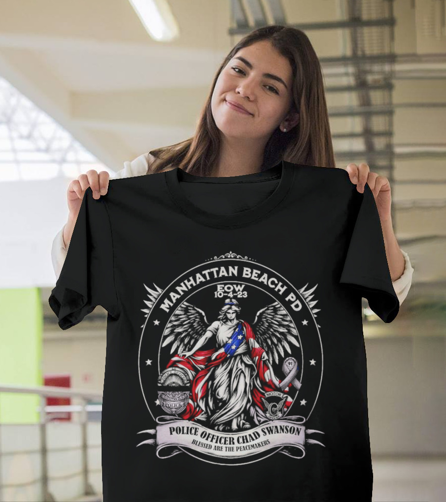 Manhattan Beach PD EOW 10-4-23 Police Officer Chad Swanson Blessed Are the Peacemakers T-Shirt