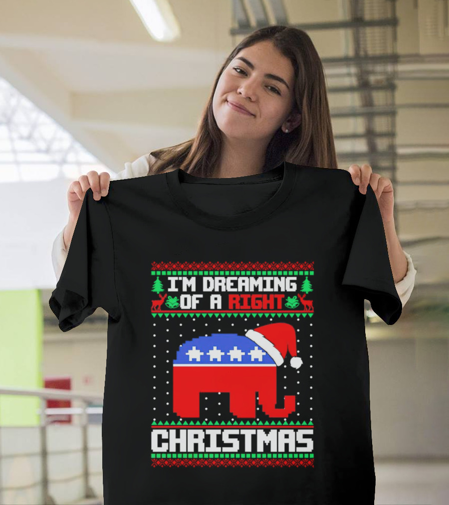 I'm Dreaming Of A Right Christmas Elephant Santa GOP Holiday T-Shirt
