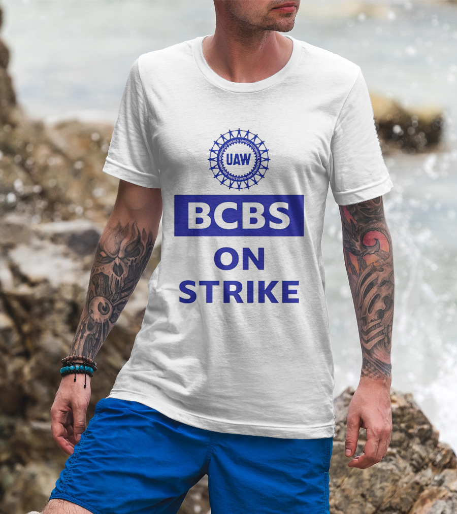 UAW BCBS On Strike Protest Solidarity T-Shirt