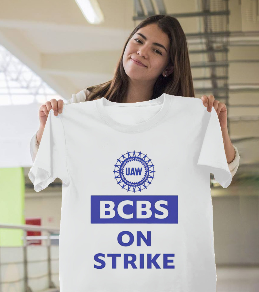 UAW BCBS On Strike Protest Solidarity T-Shirt