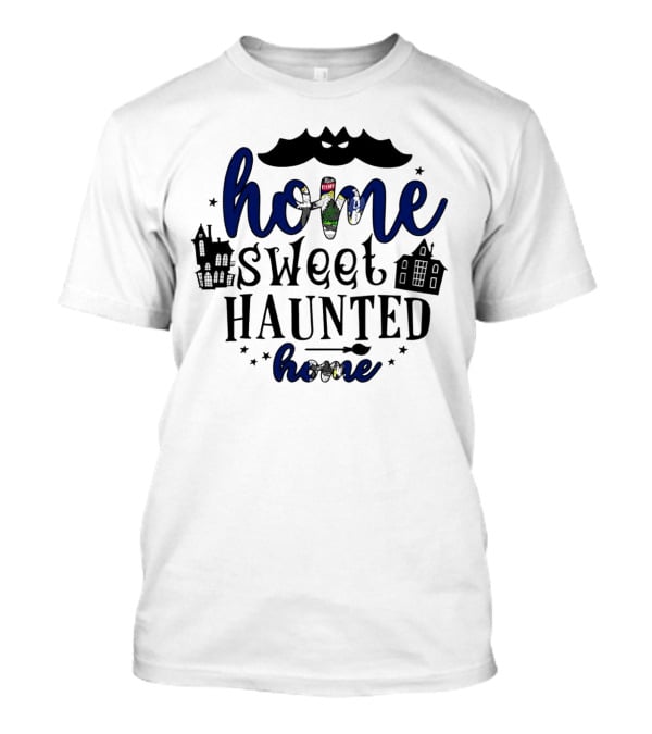 Home Sweet Haunted Home Halloween Maine Ghostly Houses T-Shirt