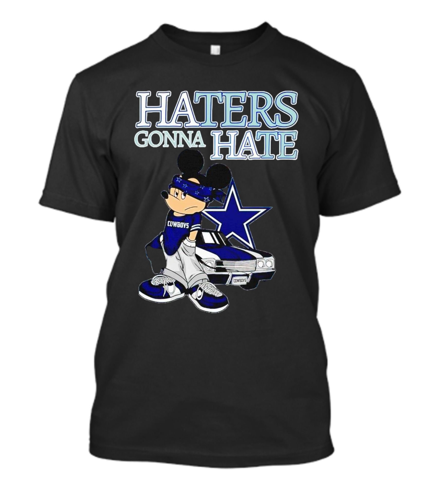 Haters Gonna Hate Cowboys Mickey Mouse With Dallas Star And Lowrider T-Shirt