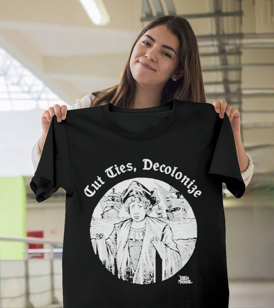 Cut Ties Decolonize Columbus Ships Diablo Macabre T-Shirt
