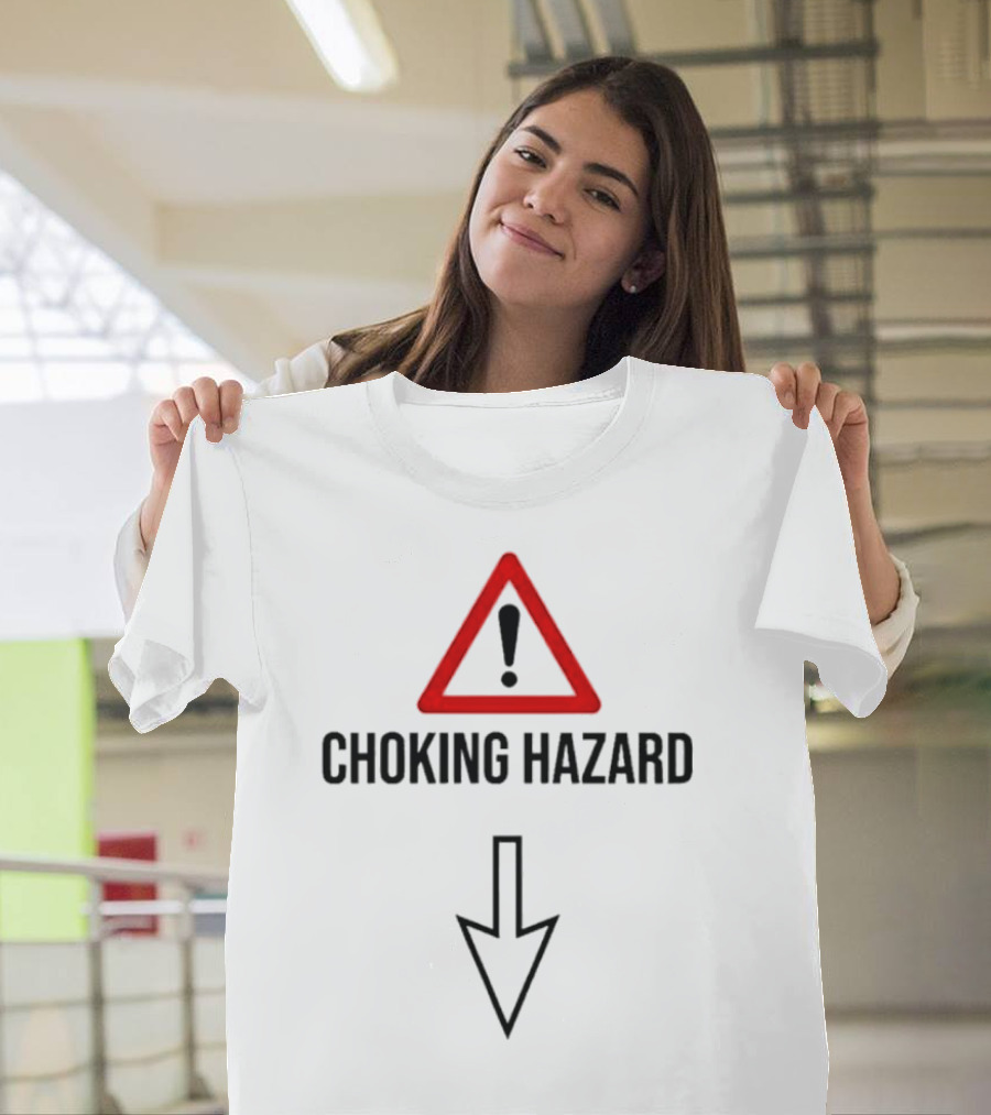 Choking Hazard Warning Exclamation Triangle Arrow Down T-Shirt