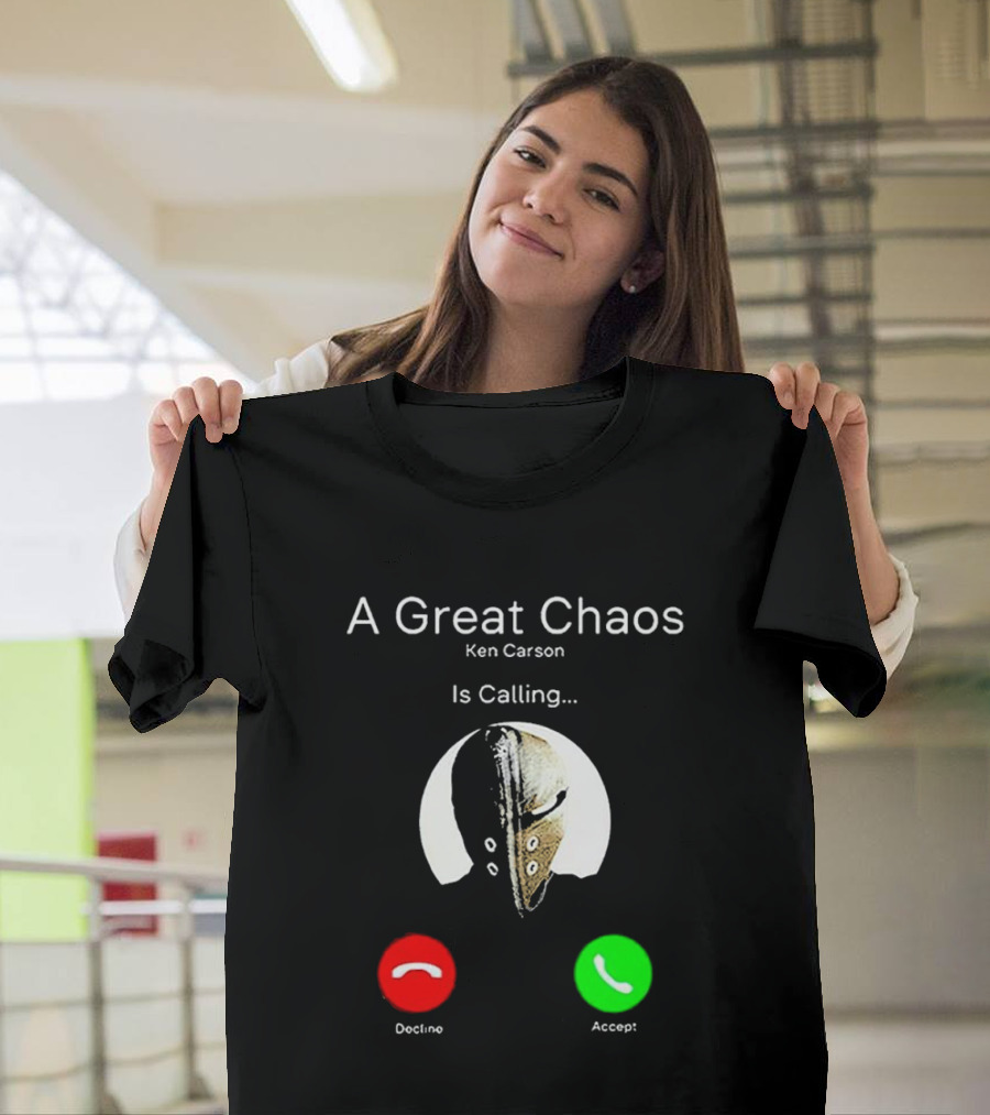 A Great Chaos Ken Carson Is Calling Decline Accept T-Shirt