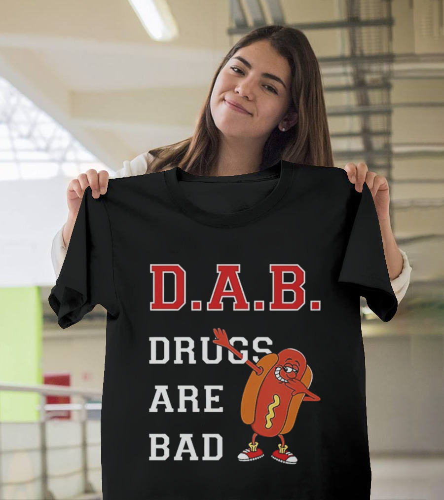D.A.B. Hot Dog Dab Drugs Are Bad T-Shirt