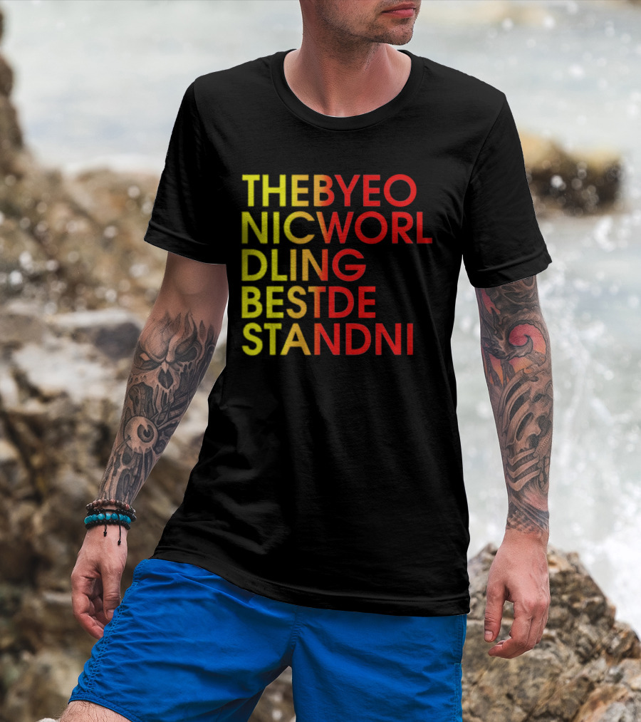 Thebyeo Nicworl Dling Bestde Standni T-Shirt