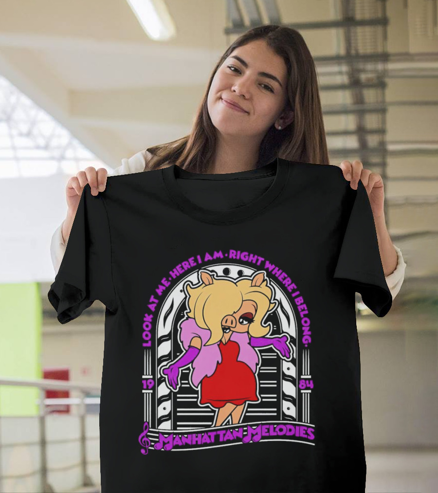 Look at Me Here I Am Right Where I Belong Manhattan Melodies 1984 Miss Piggy T-Shirt