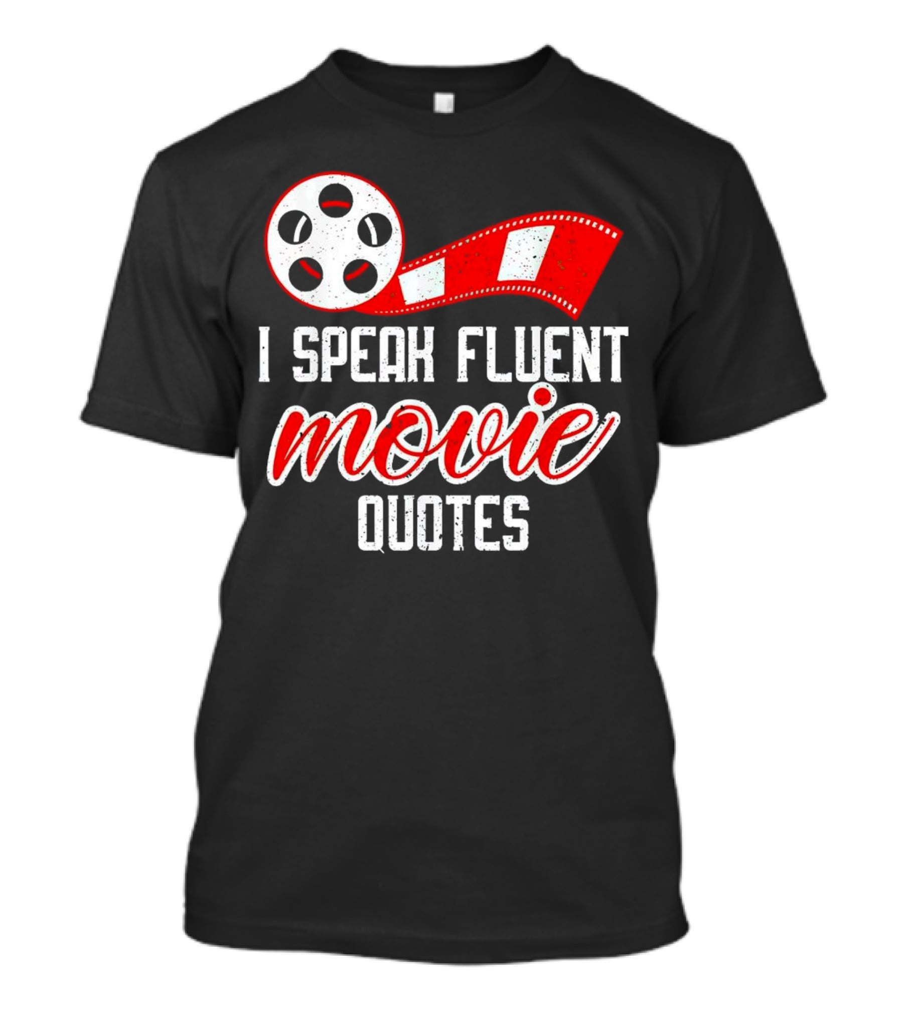 I Speak Fluent Movie Quotes Film Reel And Red Filmstrip T-Shirt