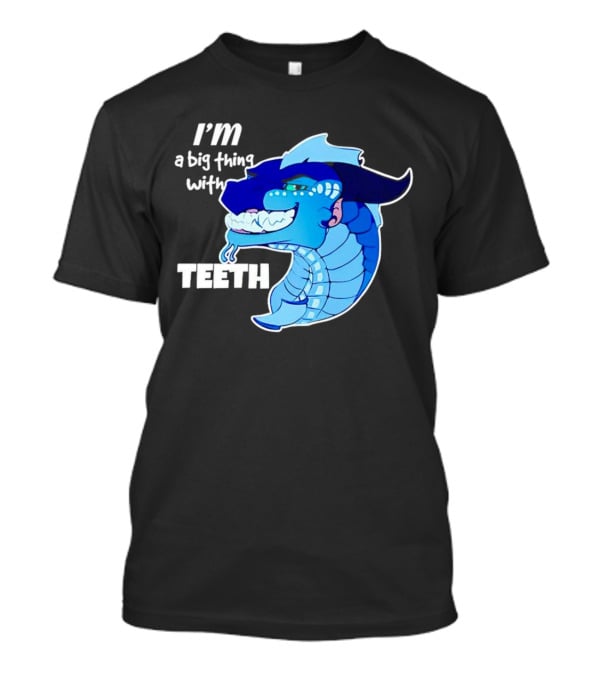 I'm A Big Thing With Teeth Blue Cartoon Dragon Head T-Shirt