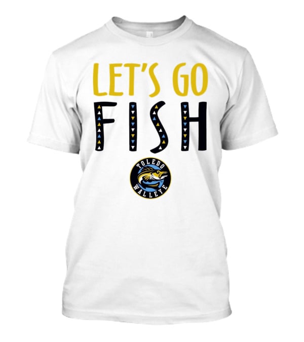Toledo Walleye Let's Go Fish Hockey T-Shirt