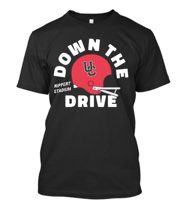 Down The Drive UC Football Helmet Nippert Stadium Cincinnati Bearcats T-Shirt