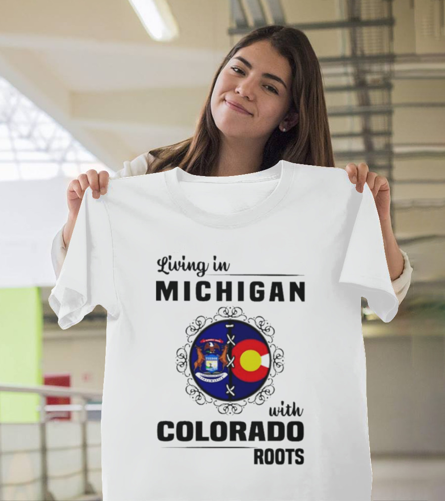 Living in Michigan with Colorado Roots Crest Emblem T-Shirt