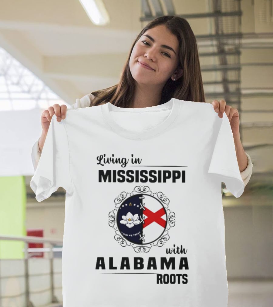Living In Mississippi With Alabama Roots God We Trust Magnolia Cross Flag T-Shirt