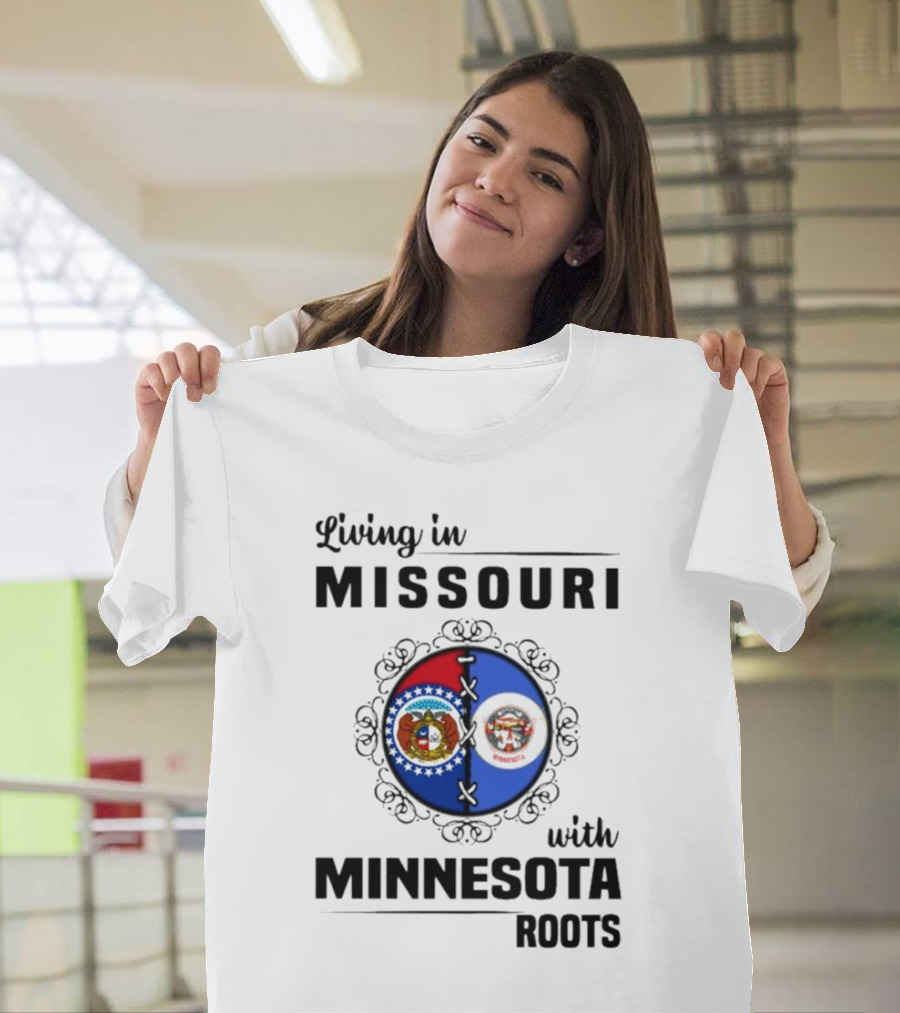Living In Missouri Proudly Displaying Minnesota Roots State Flags T-Shirt