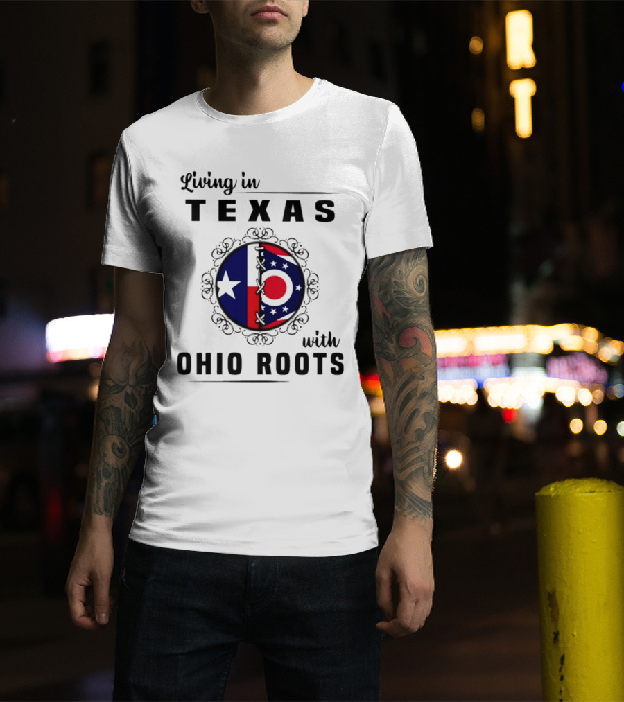 Living In Texas With Ohio Roots Flag Circle T-Shirt