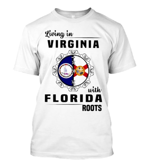 Living In Virginia With Florida Roots State Seals Emblem T-Shirt