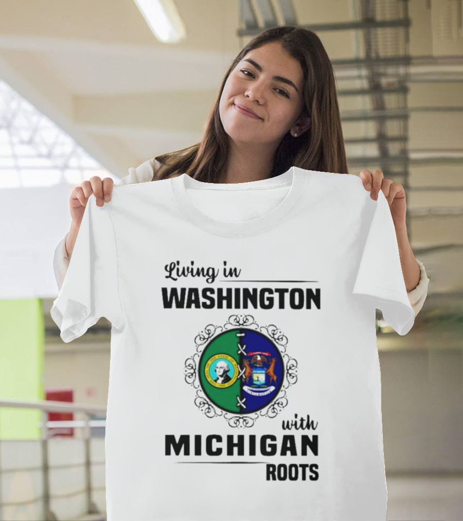 Living In Washington With Michigan Roots Dual State Flags Connection T-Shirt