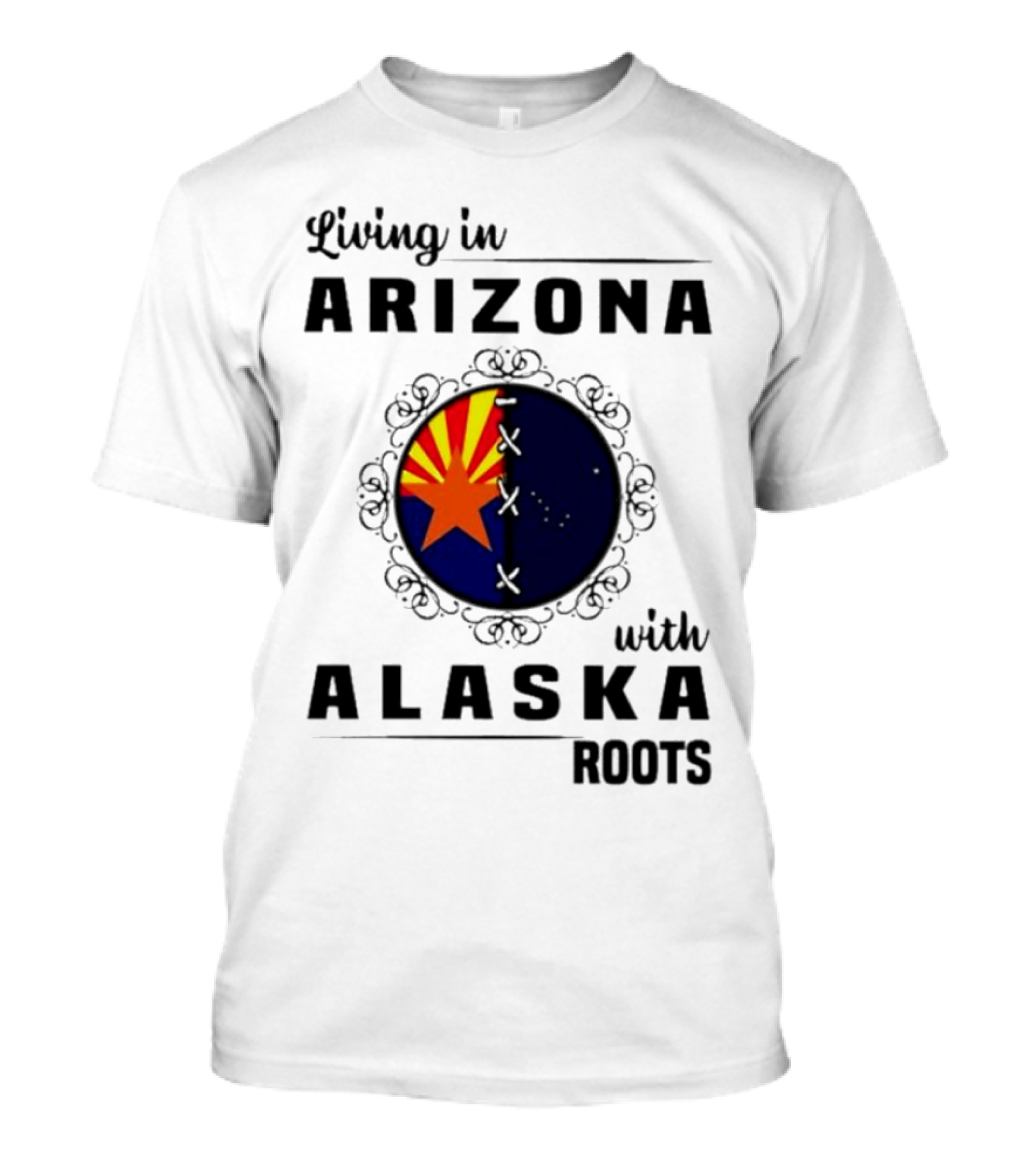 Living In Arizona With Alaska Roots - Arizona Flag And Alaska Map Fusion T-Shirt
