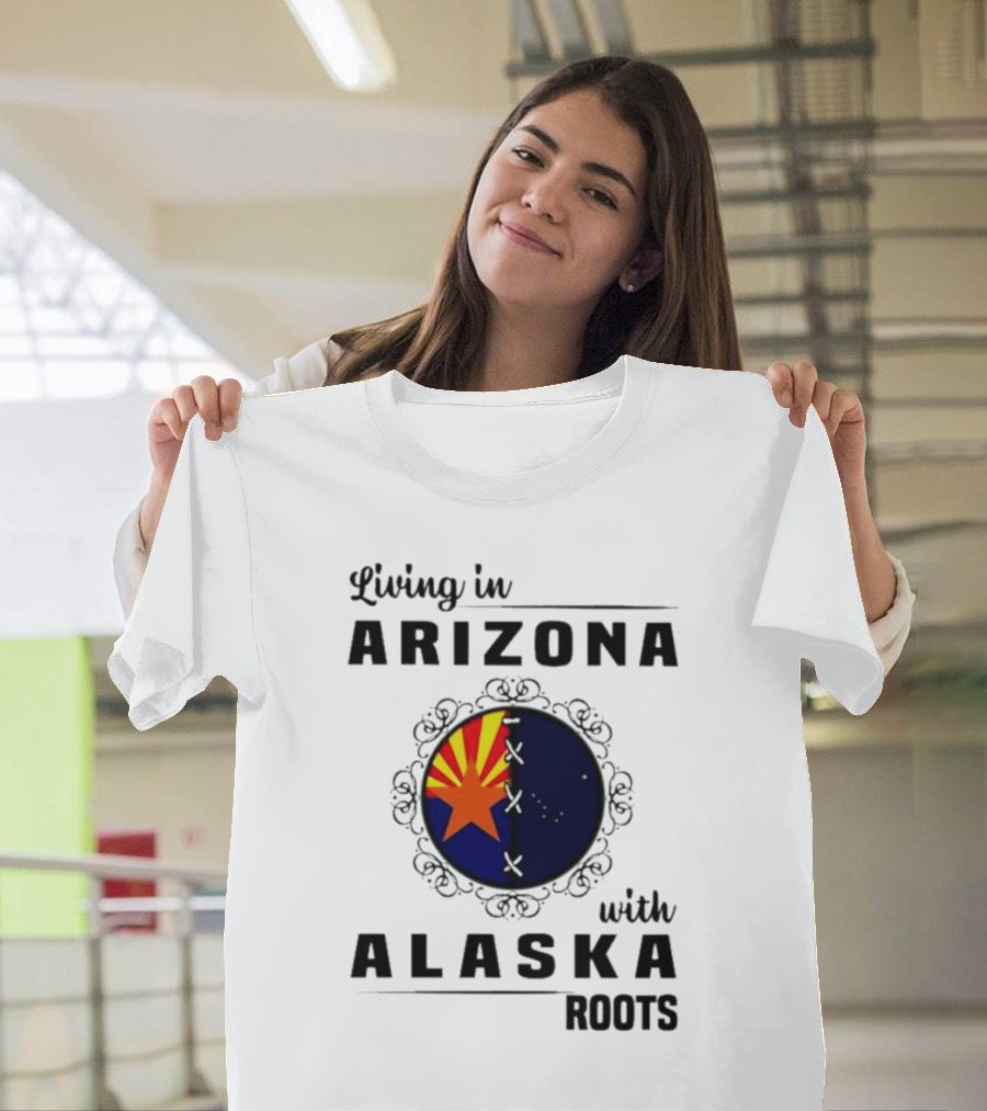 Living In Arizona With Alaska Roots - Arizona Flag And Alaska Map Fusion T-Shirt