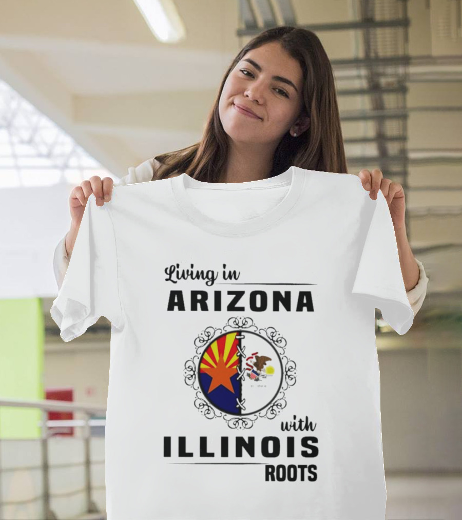 Living In Arizona Embracing Illinois Roots With Flags And Symbols T-Shirt