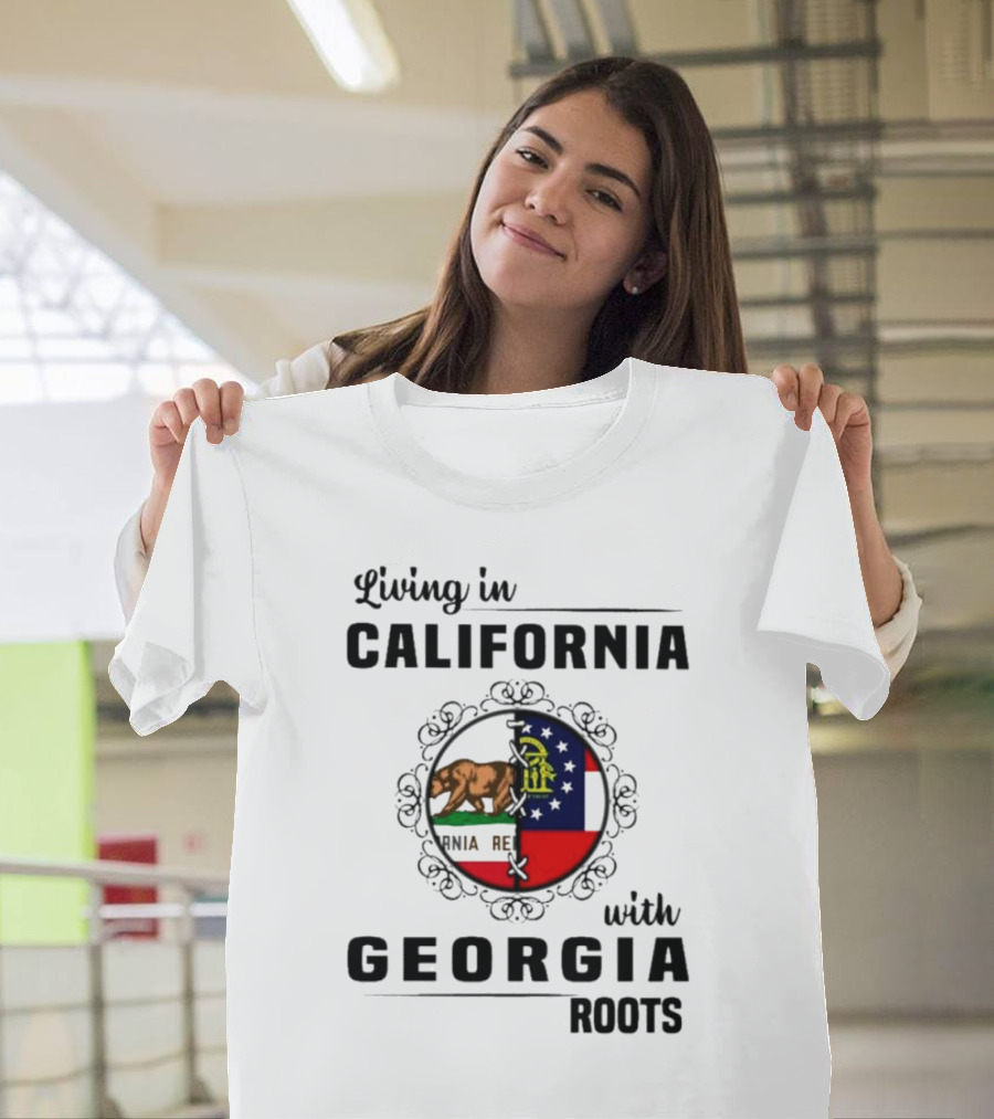Living In California With Georgia Roots Featuring State Flags And Emblems T-Shirt