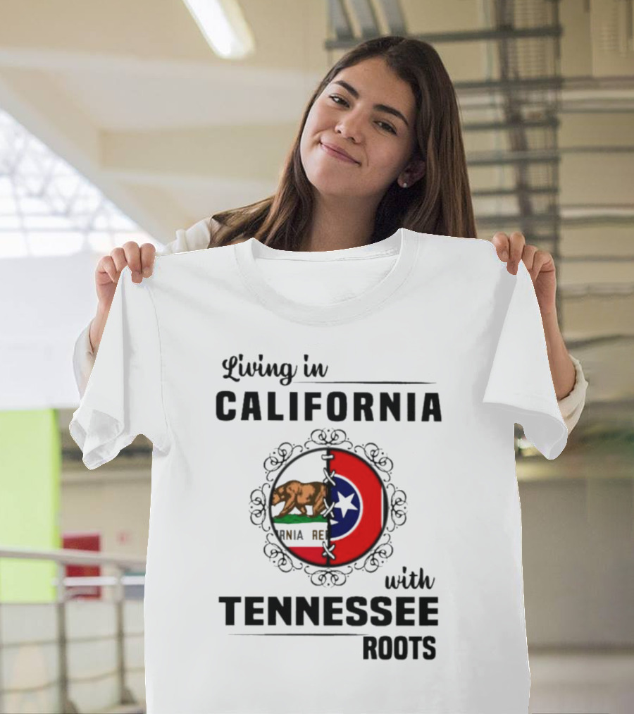Living in California with Tennessee Roots California Republic and Tennessee Flag T-Shirt