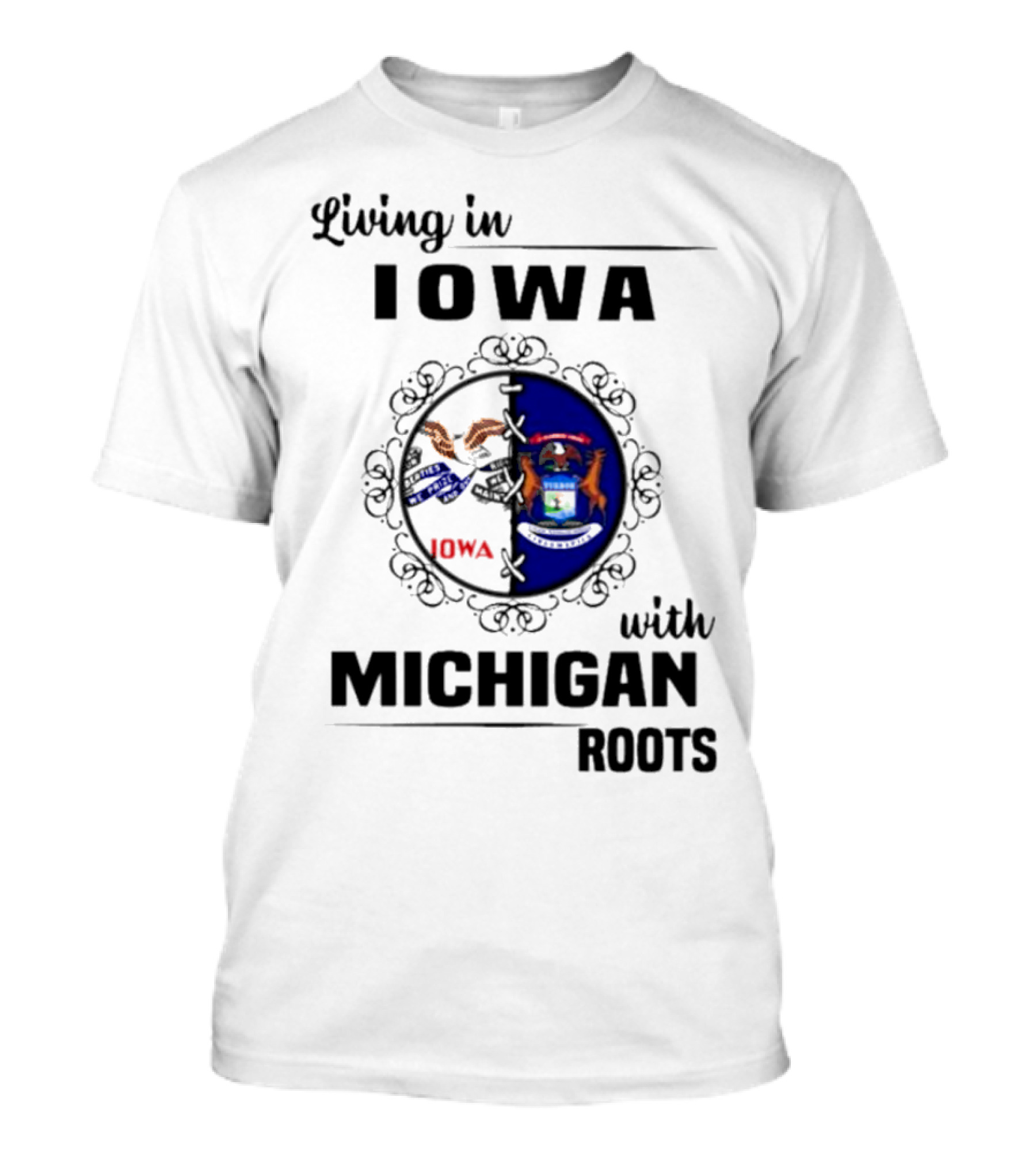Living In Iowa With Michigan Roots State Seals T-Shirt