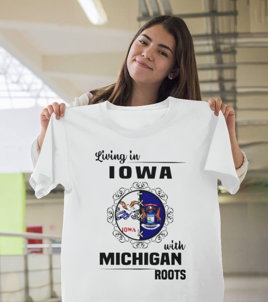 Living In Iowa With Michigan Roots State Seals T-Shirt