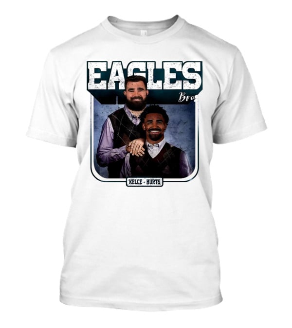 Eagles Bro Kelce Hurts Step Brothers T-Shirt