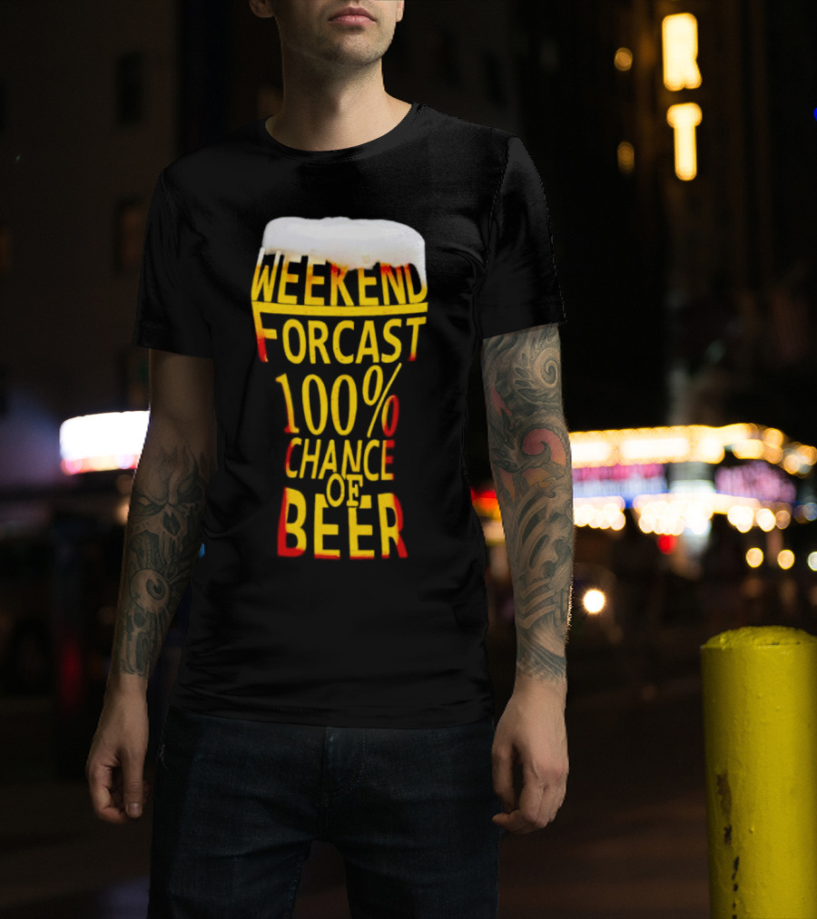 Weekend Forecast 100% Chance Of Beer Pint Glass T-Shirt