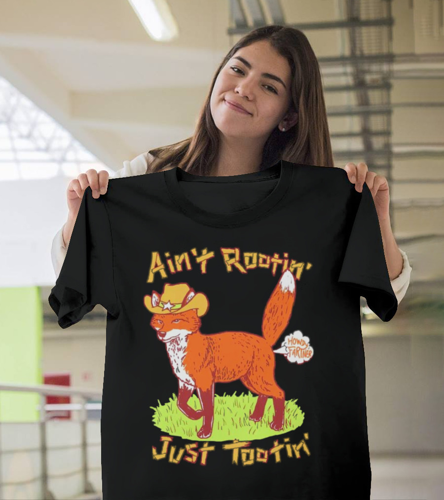 Howdy Fartner Fox Ain't Rootin' Just Tootin' T-Shirt