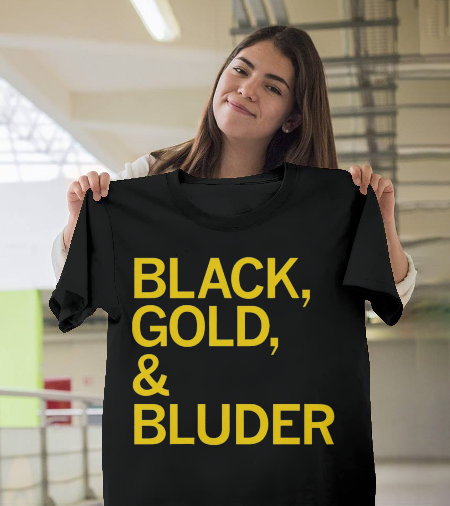 BLACK GOLD And BLUDER T-Shirt