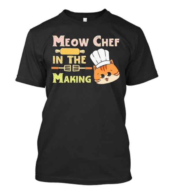 Meow Chef In The Making Rolling Pin And Whisk With Cute Cat Chef Hat T-Shirt
