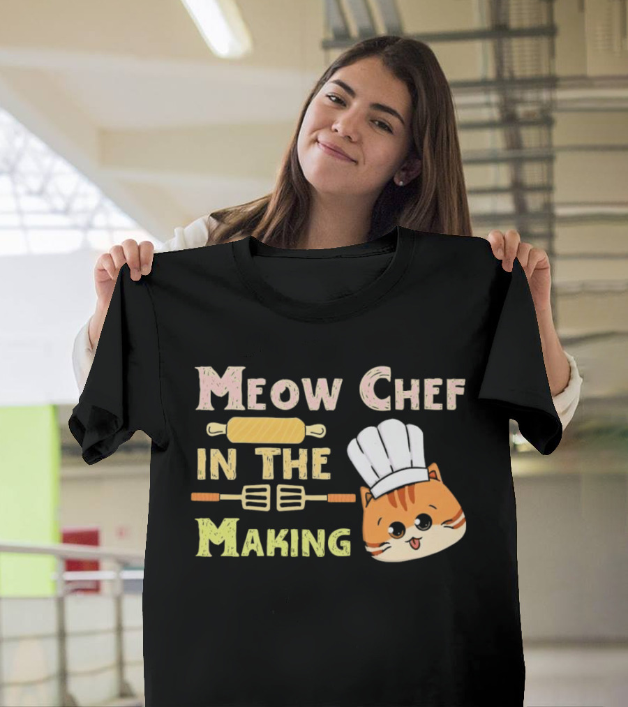 Meow Chef In The Making Rolling Pin And Whisk With Cute Cat Chef Hat T-Shirt