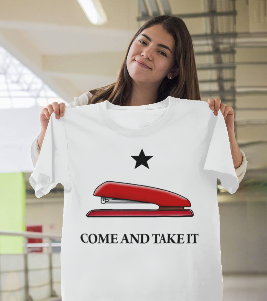 Come And Take It Red Stapler Star T-Shirt